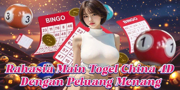 Rahasia Main Togel China 4D Dengan Peluang Menang