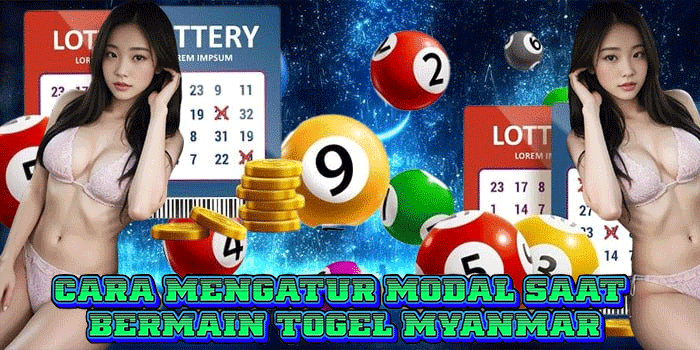 Cara Mengatur Modal Saat Bermain Togel Myanmar Cara Mengatur Modal Saat Bermain Togel Myanmar