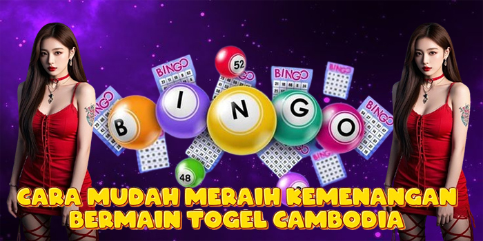 Cara Mudah Meraih Kemenangan Bermain Togel Cambodia Cara Mudah Meraih Kemenangan Bermain Togel Cambodia