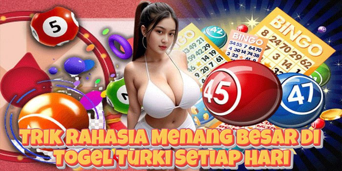 Trik Rahasia Menang Besar di Togel Turki Setiap Hari Trik Rahasia Menang Besar di Togel Turki Setiap Hari